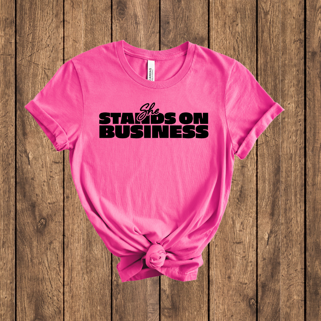 💪 She Stands on Business Tee – Bold, Bossy & Unstoppable!